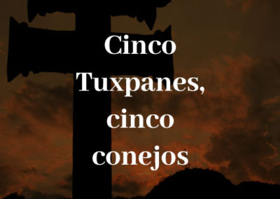 Cinco Tuxpanes, Cinco Conejos